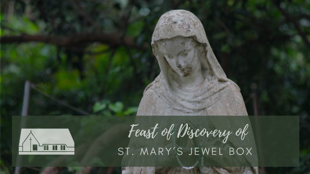 Bulletin - Feast of Discovery of St. Mary’s Jewel Box